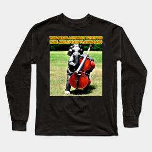 Who needs a drumkit when you have an elephant playing bass Long Sleeve T-Shirt